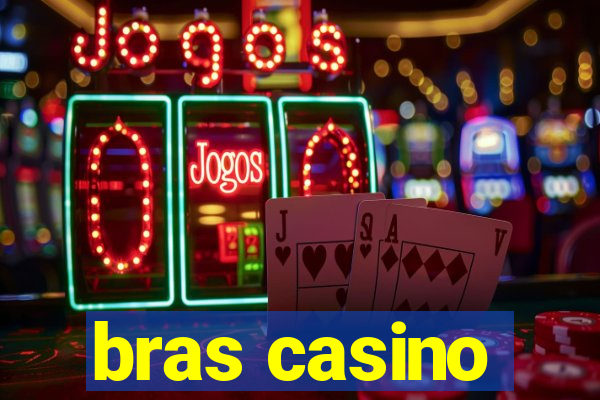 bras casino