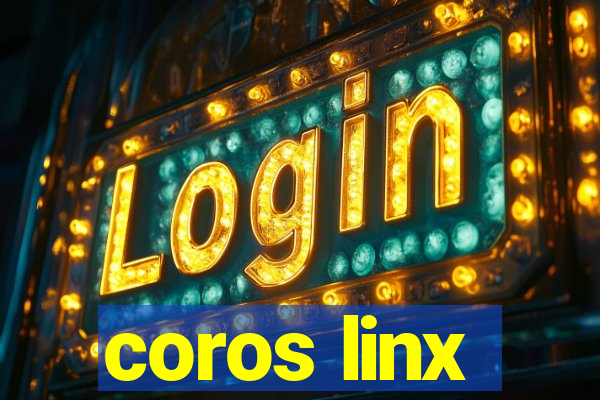 coros linx