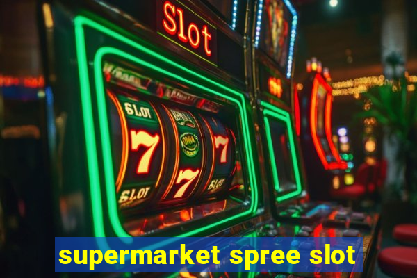 supermarket spree slot