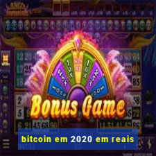 bitcoin em 2020 em reais