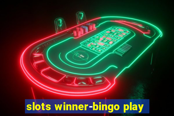 slots winner-bingo play