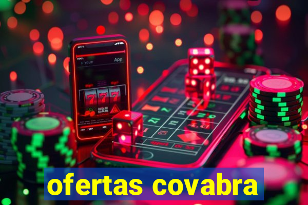 ofertas covabra