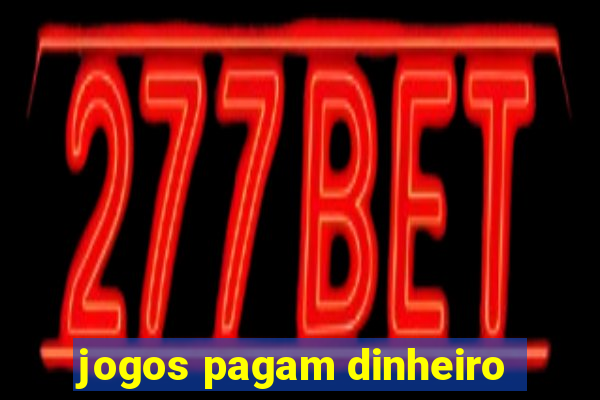 jogos pagam dinheiro