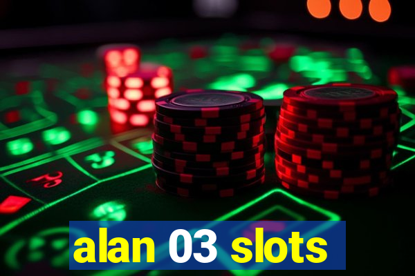 alan 03 slots