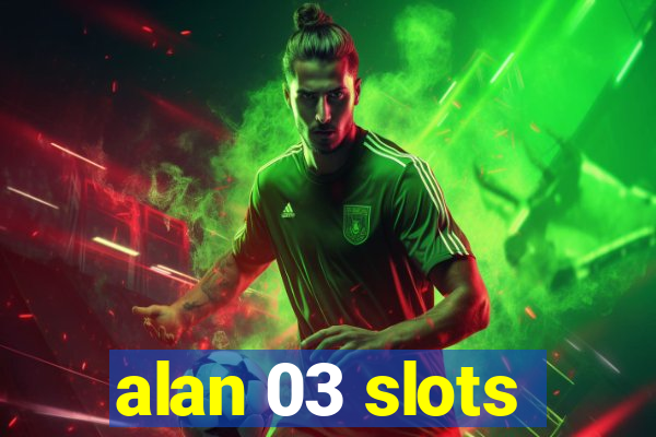 alan 03 slots