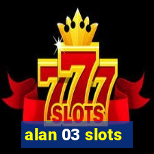 alan 03 slots