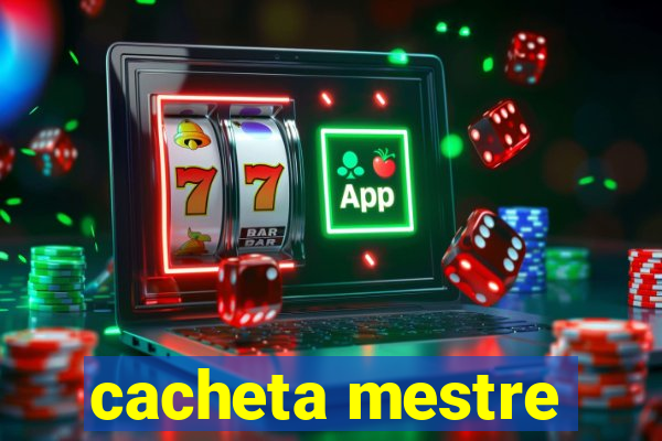 cacheta mestre