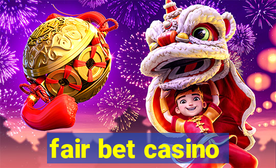 fair bet casino