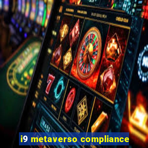 i9 metaverso compliance