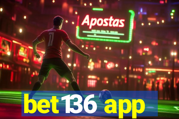 bet136 app