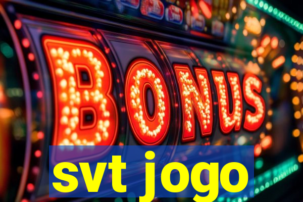 svt jogo