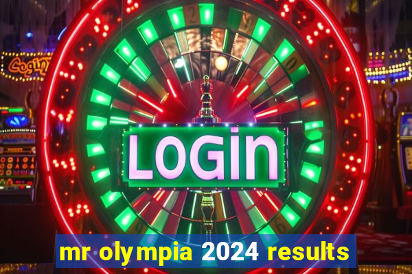 mr olympia 2024 results