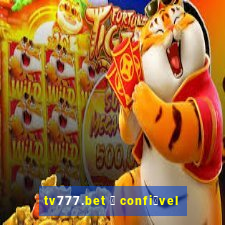 tv777.bet 茅 confi谩vel