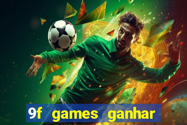 9f games ganhar dinheiro pix