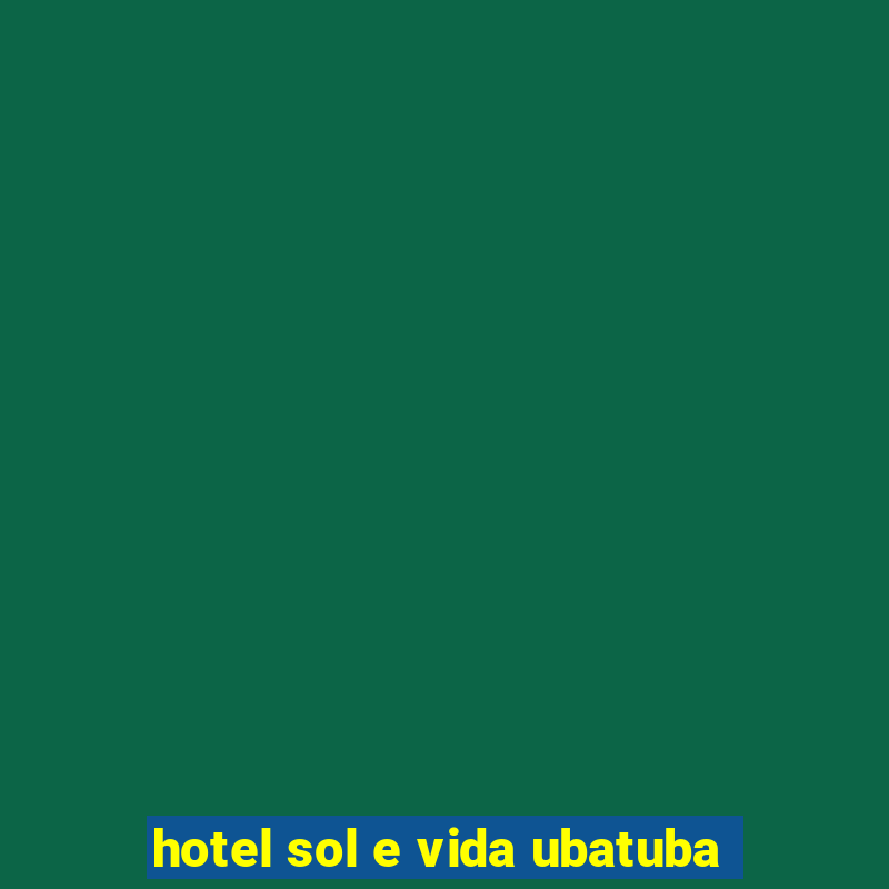 hotel sol e vida ubatuba