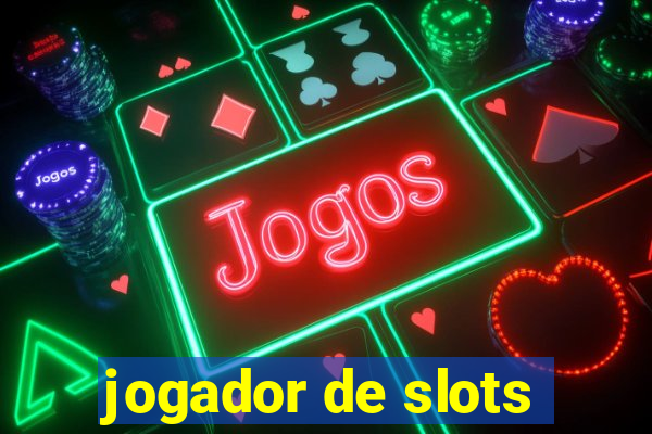 jogador de slots