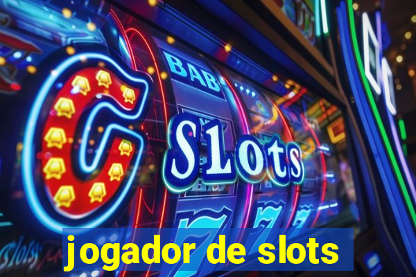 jogador de slots