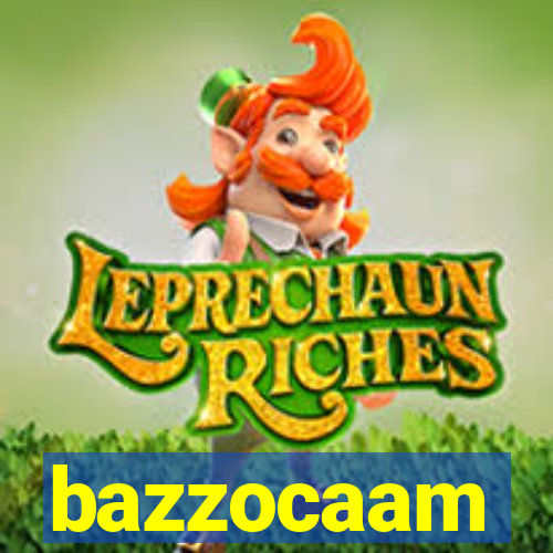 bazzocaam