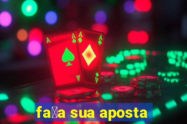 fa莽a sua aposta