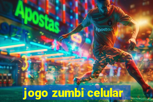 jogo zumbi celular