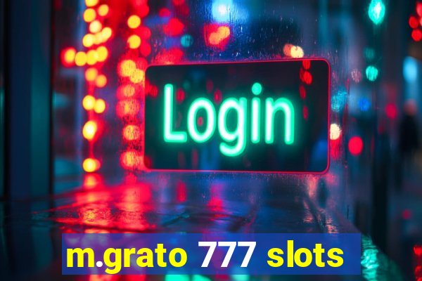 m.grato 777 slots