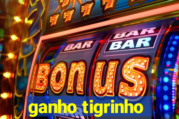 ganho tigrinho