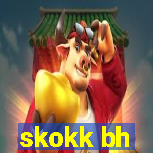 skokk bh