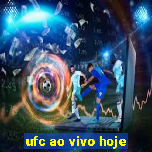 ufc ao vivo hoje