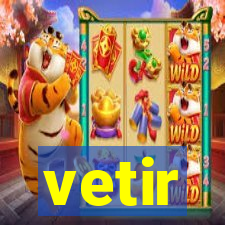 vetir