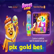 pix gold bet