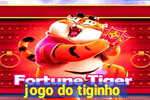 jogo do tiginho