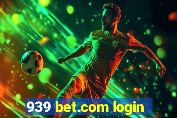 939 bet.com login