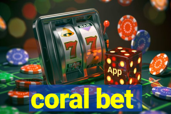 coral bet