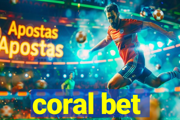 coral bet