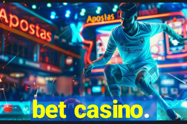 bet casino.