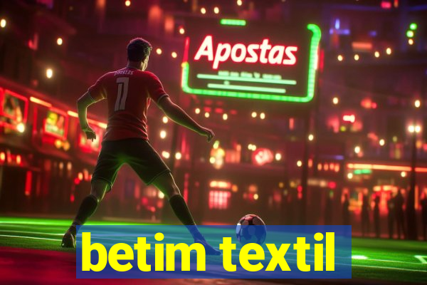 betim textil