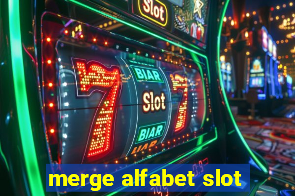 merge alfabet slot