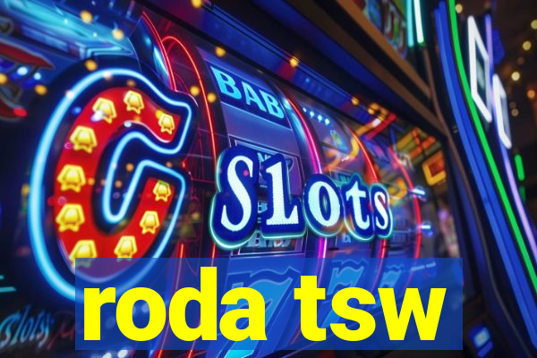 roda tsw