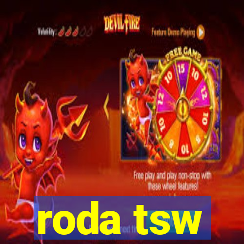 roda tsw