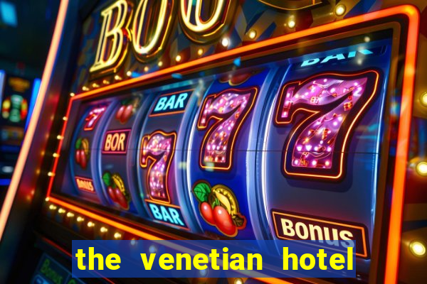 the venetian hotel and casino in las vegas