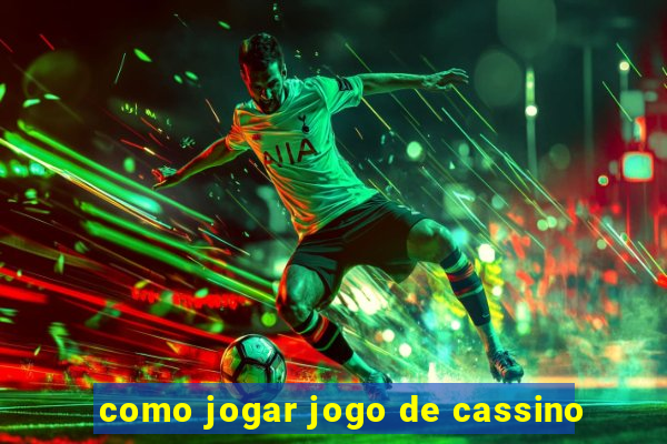 como jogar jogo de cassino