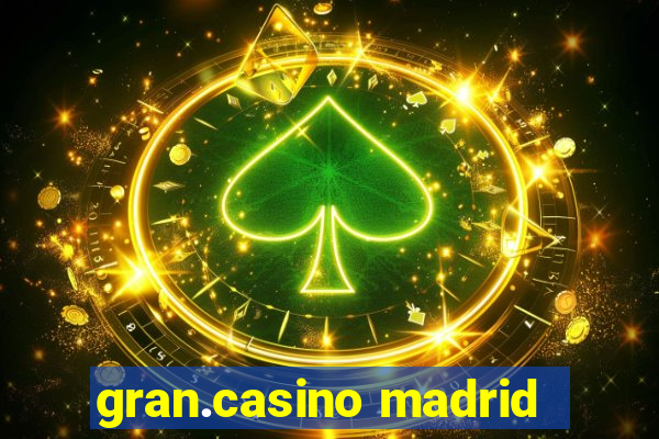 gran.casino madrid