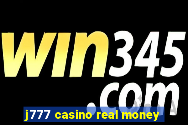 j777 casino real money