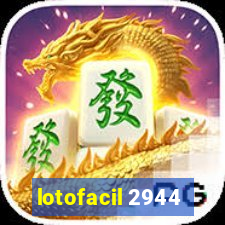 lotofacil 2944