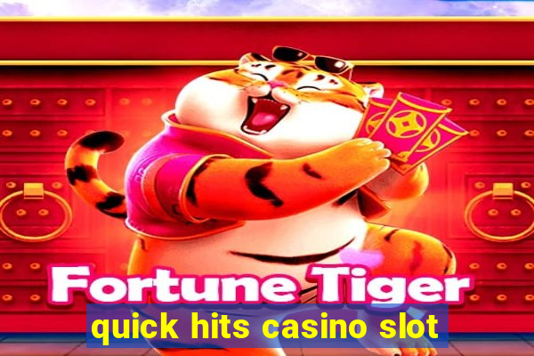 quick hits casino slot