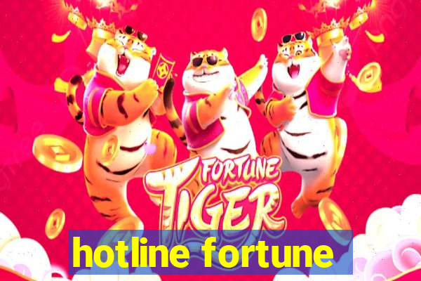 hotline fortune