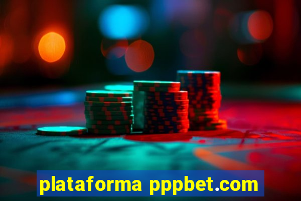 plataforma pppbet.com