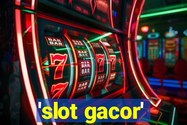 'slot gacor'