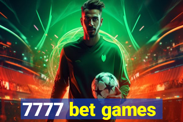 7777 bet games