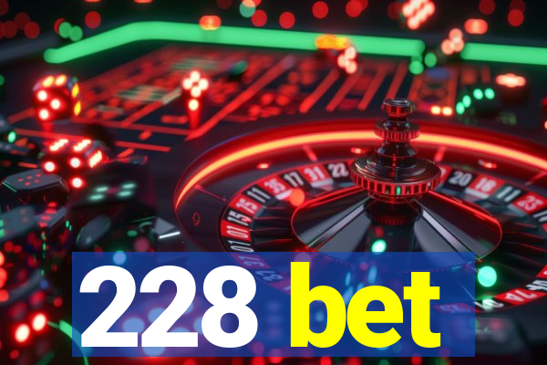 228 bet